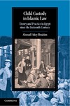 Ahmed Fekry Ibrahim  Child Custody in Islamic Law Theory and Practice in Egypt since the Sixteenth Century