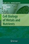 Hell R., Mendel R.  Cell Biology of Metals and Nutrients (Plant Cell Monographs, Volume 17)
