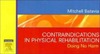 Batavia M.  Contraindications in Physical Rehabilitation: Doing No Harm