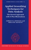 Adrian W, B. Adelchi Azzalini  Applied Smoothing Techniques for Data Analysis: The Kernel Approach with S-Plus Illustrations