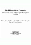 Patrick Grim, Gary Mar, Paul St. Denis  The Philosophical Computer: Exploratory Essays in Philosophical Computer Modeling