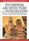 Wing Lam, Venky Shankararaman  Enterprise Architecture and Integration: Methods, Implementation and Technologies
