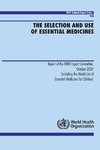 World Health Organization  The Selection and Use of Essential Medicines: Including the Model List of Essential Medicines for Children (WHO Technical Report Series)