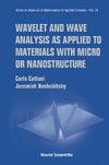 Carlo Cattani, Jeremiah Rushchitsky  Wavelet and Wave Analysis as Applied to Materials with Micro or Nanostructure