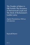 Hyatte R.  The prophet of Islam in Old French : the Romance of Muhammad (1258) and the Book of Muhammad's ladder (1264)