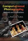 Rastislav Lukac  Computational Photography: Methods and Applications