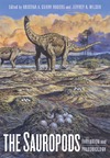 Kristina Curry Rogers, Jeffrey Wilson  The Sauropods: Evolution and Paleobiology