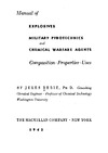Jules Bebie  Manual of Explosives, Military Pyrotechnics, and Chemical Warfare Agents :   Composition, Properties, Uses