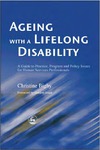 Christine Bigby  Ageing With a Lifelong Disability: A Guide to Practice, Program and Policy Issues for Human Services Professionals