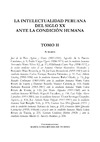 DE TUESTA M.L.R.  LA INTELECTUALIDAD PERUANA DEL SIGLO XX ANTE LA CONDICI&#211;N HUMANA. TOMO II