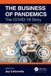 J.Liebowitz  THE BUSINESS  OF PANDEMICS  The COVID-19 Story