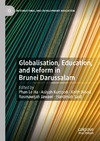 Le Ha P.(.), Kumpoh A.(.), Wood K.(.)  Globalisation, education, and reform in Brunei Darussalam