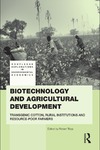 Rob Tripp  Biotechnology and Agricultural Development Transgenic Cotton, Rural Institutions and Resource-poor Farmers