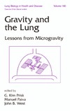 Prisk G.K. (Ed.), Paiva M.  (Ed.), West G.B.  (Ed.)  Lung Biology in Health & Disease Volume 160 Gravity and the Lung: Lessons from Microgravity