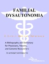 Philip M. Parker  Familial Dysautonomia - A Bibliography and Dictionary for Physicians, Patients, and Genome Researchers