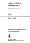 Akito Futaki  Kaehler-Einstein metrics and integral invariants
