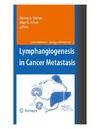Steven A. Stacker, Marc G. Achen  Lymphangiogenesis in Cancer Metastasis (Cancer Metastasis - Biology and Treatment)