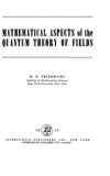 Friedrichs K.O.  Mathematical aspects of quantum field theory