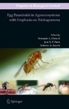 Fernando L. Consoli, Jose R. P. Parra, Roberto A. Zucchi  Egg Parasitoids in Agroecosystems with Emphasis on Trichogramma (Progress in Biological Control, 9)