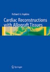 Hopkins R.A.  Cardiac Reconstructions with Allograft Tissues