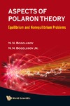 Bogolubov N.N. (Sr.), Bogolubov N.N. (Jr.)  Aspects of polaron theory: equilibrium and nonequilibrium problems