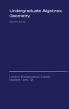 Reid M.  Undergraduate Algebraic Geometry (London Mathematical Society Student Texts)