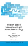 Dubowski J., Tanev S.  Photon-based Nanoscience and Nanobiotechnology (NATO Science Series II: Mathematics, Physics and Chemistry)