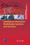 Tsihrintzis G., Damiani E., Virvou M.  Intelligent Interactive Multimedia Systems and Services (Smart Innovation, Systems and Technologies)