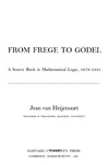 Heijenoort J.  From Frege to Goedel: A source book in mathematical logic, 1879-1931