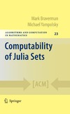 Braverman M., Yampolsky M.  Computability of Julia Sets (Algorithms and Computation in Mathematics)