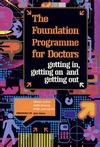 Alwan F., Francis R., Smith E.  The Foundation Programme for Doctors: Getting In, Getting on and Getting Out