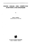 McEliece R.  Finite Fields for Computer Scientists and Engineers (The Springer International Series in Engineering and Computer Science)