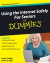 Muir N., Criddle L.  Using the Internet Safely For Seniors For Dummies (For Dummies (Computer Tech))