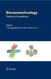 Renugopalakrishnan V., Lewis R.  Bionanotechnology: Proteins to Nanodevices