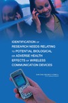 0  Identification of Research Needs Relating to Potential Biological or Adverse Health Effects of Wireless Communication