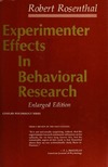 Robert Rosenthal  Experirnenter Effeets in Behavioral Research
