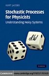 Jacobs K.  Stochastic Processes for Physicists: Understanding Noisy Systems