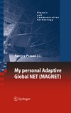 Prasad R.  My personal Adaptive Global NET (MAGNET) (Signals and Communication Technology)
