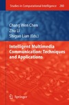 Chen C., Li Z., Lian S.  Intelligent Multimedia Communication: Techniques and Applications