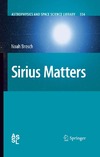 Brosch N.  Sirius Matters (Astrophysics and Space Science Library)