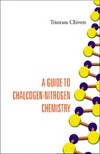 Chivers T.  A guide to chalcogen-nitrogen chemistry