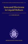 Borghesani A.  Ions and electrons in liquid helium