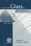 Block V.  The Use of Glass in Buildings: 1st Symposium on the Use of Glass in Buildings, 2002, Pittsburgh, Pennsylvania (ASTM Special Technical Publication, 1434)