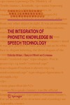 Barry W., Dommelen W.  The Integration of Phonetic Knowledge in Speech Technology (Text, Speech and Language Technology)