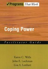 Wells K., Lochman J., Lenhart L.  Coping Power: Parent Group Facilitator's Guide (Programs That Work)