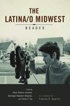 Valerio-Jim&#233;nez O.(.), Vaquera-V&#225;squez S.(.), Fox C.F.(.)  The latina/o midwest reader