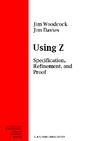 Woodcock J., Davies J.  Using Z: Specification, Refinement, and Proof