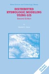 Vieux B.  Distributed Hydrologic Modeling Using GIS (Water Science and Technology Library)
