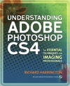 Harrington R.  Understanding Adobe Photoshop CS4: The Essential Techniques for Imaging Professionals