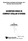 Wheeler J.  Accretion disks in compact stellar systems